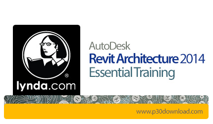دانلود Revit Architecture 2014 Essential Training - آموزش رویت آرشیتکچر 2014