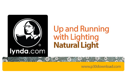 دانلود Up and Running with Lighting: Natural Light - آموزش عکاسی در نور طبیعی
