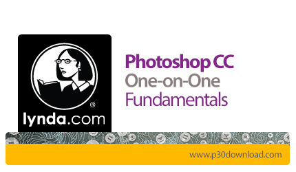 دانلود Lynda Photoshop CC One-on-One: Fundamentals - آموزش گام به گام فتوشاپ CC اصول اولیه