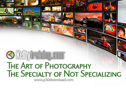دانلود Kelby The Art of Photography: The Specialty of Not Specializing - آموزش هنر عکاسی