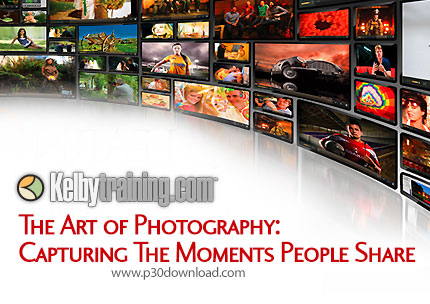 دانلود Kelby The Art of Photography: Capturing The Moments People Share - آموزش هنر عکاسی در ثبت لحظ