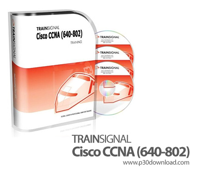 دانلود TrainSignal Cisco CCNA (640-802) - آموزش مهارت های شبکه در دوره آموزشی CCNA به شماره آزمون 64
