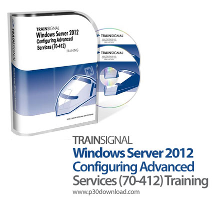 دانلود TrainSignal Windows Server 2012 Configuring Advanced Services 70-412 - آموزش دوره های تخصصی م