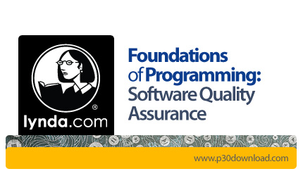 دانلود Foundations of Programming: Software Quality Assurance - آموزش برنامه نویسی، تضمین کیفیت نرم 