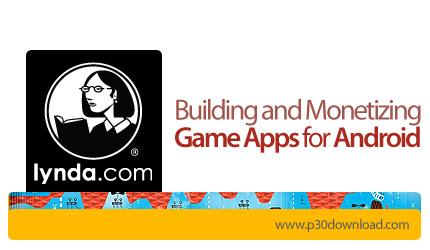 دانلود Building and Monetizing Game Apps for Android - آموزش ساخت بازی برای اندروید