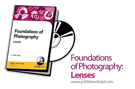دانلود Lynda Foundations of Photography: Lenses - آموزش اصول عکاسی: لنز ها