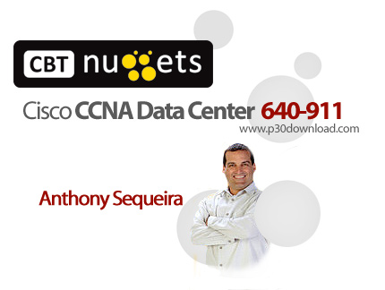 دانلود CBT Nuggets Cisco CCNA Data Center 640-911 DCICN - آموزش مهارت های شبکه در دوره آموزشی سیسکو 
