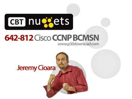 دانلود CBT Nuggets 642-812 Cisco CCNP BCMSN Training - آموزش مهارت های شبکه در دوره آموزشی CCNP BCMS