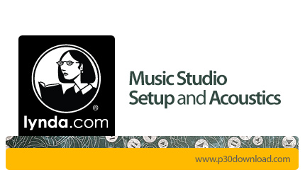 دانلود Music Studio Setup and Acoustics - آموزش ساخت استودیو موسیقی و اکوستیک ها