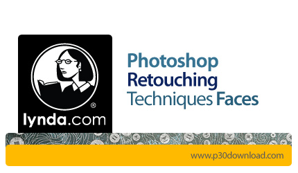 دانلود Photoshop Retouching Techniques Faces - آموزش تکنیک های رتوش چهره در فتوشاپ