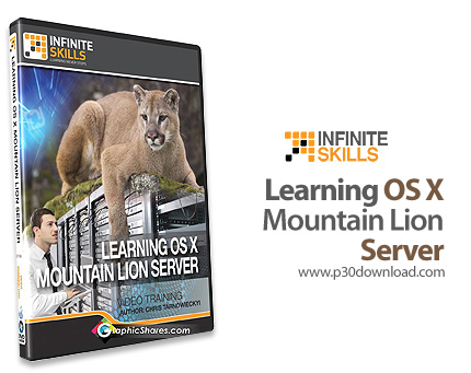 دانلود Infinite Skills Learning OS X Mountain Lion Server - آموزش سیستم عامل سرور شیرکوهی مکینتاش