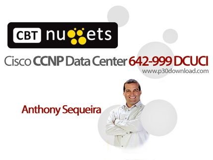 دانلود CBT Nuggets Cisco CCNP Data Center 642-999 DCUCI - آموزش مهارت های شبکه در دوره آموزشی سیسکو 