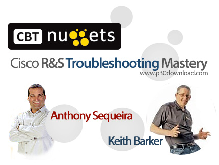 دانلود CBT Nuggets Cisco R&S Troubleshooting Mastery - آموزش تخصصی عیب یابی در مسیریابی و سوئیچینگ ش