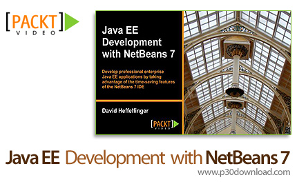 دانلود Packt Video Java EE Development with NetBeans 7 - آموزش توسعه Java EE با نت‌بینر