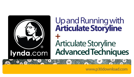 دانلود Up and Running with Articulate Storyline + Articulate Storyline Advanced Techniques - آموزش ا