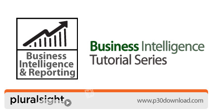 دانلود Pluralsight Business Intelligence Tutorial Series - دوره های آموزشی هوش کسب و کار 