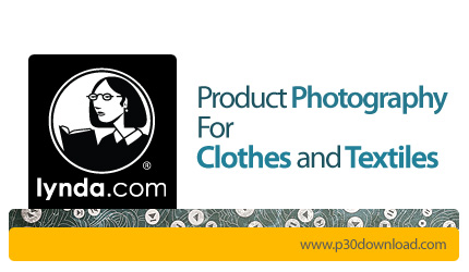دانلود Product Photography for Clothes and Textiles - آموزش عکاسی از پارچه و لباس