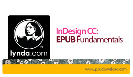 دانلود Lynda InDesign CC: EPUB Fundamentals - آموزش ایندیزاین سی سی، ساخت کتاب های ای‌پاب