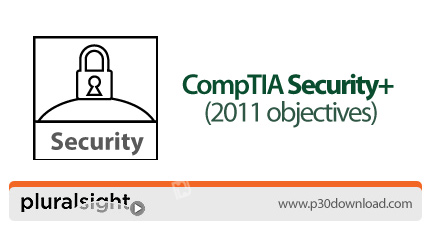 دانلود Pluralsight CompTIA Security+ (2011 objectives) - آموزش کامپتیا سکیوریتی پلاس