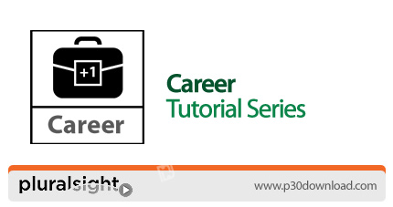 دانلود Pluralsight Career Tutorial Series - دوره های آموزشی کسب مهارت های شغلی