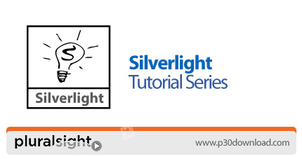 دانلود Pluralsight Silverlight Tutorial Series - دوره های آموزشی سیلورلایت