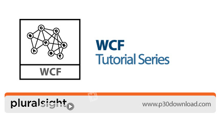 دانلود Pluralsight WCF Tutorial Series - دوره های آموزشی مفاهیم طراحی برنامه های کاربردی WCF
