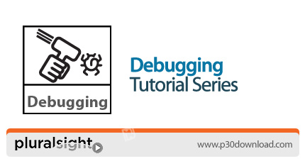 دانلود Pluralsight Debugging Tutorial Series - دوره های آموزشی اشکال‌زدایی