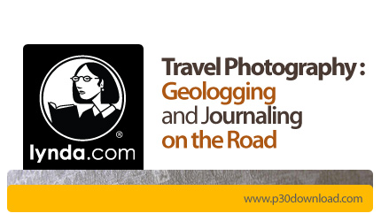 دانلود Travel Photography: Geologging and Journaling on the Road - آموزش عکاسی در سفر، عکاسی در طول 