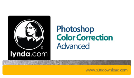 دانلود Photoshop Color Correction: Advanced - آموزش پیشرفته اصلاح رنگ تصاویر در فتوشاپ