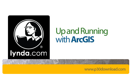 دانلود Up and Running with ArcGIS - آموزش آرک جی ای اس