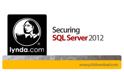 دانلود Securing SQL Server 2012 - آموزش ایمن سازی اس.کیو.ال سرور 2012