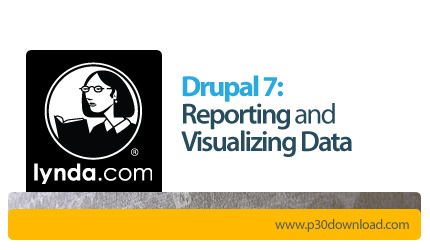 دانلود Drupal 7: Reporting and Visualizing Data - آموزش دروپال 7، گزارش گیری و مصور سازی داده ها