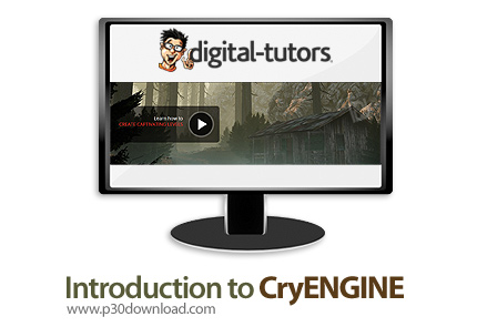 دانلود Digital Tutors Introduction to CryENGINE - آموزش موتور کرای اینجین برای ساخت گرافیک بازی ها