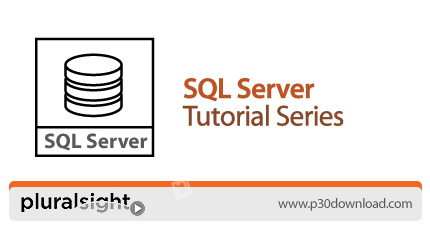 دانلود Pluralsight SQL Server Tutorial Series - دوره های آموزشی اس کیو ال سرور