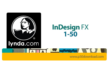 دانلود Lynda InDesign FX 1-50 - آموزش تکنیک های ایندیزاین برای ایجاد افکت های خلاقانه، فیلم های آموز