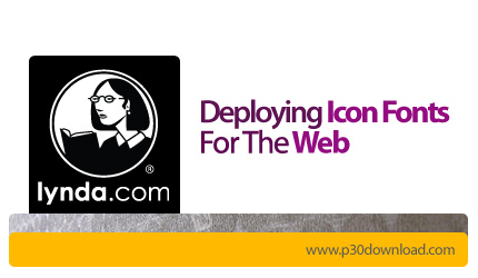 دانلود Deploying Icon Fonts for the Web - آموزش استفاده از آیکون فونت ها در طراحی سایت