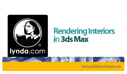 دانلود Rendering Interiors in 3ds Max - آموزش رندرینگ نمای داخلی در تری دی اس مکس