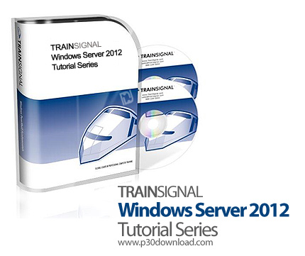 دانلود TrainSignal Windows Server 2012 Tutorial Series - دوره های آموزشی ویندوز سرور 2012