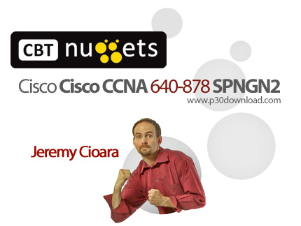 دانلود CBT Nuggets Cisco CCNA 640-878 SPNGN2 - آموزش مهارت های شبکه، دوره آموزشی سی سی ان ای، آزمون 