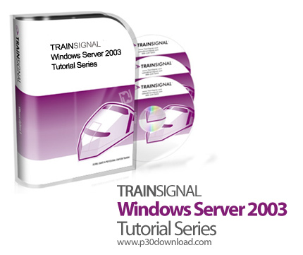دانلود TrainSignal Windows Server 2003 Tutorial Series - دوره های آموزشی ویندوز سرور 2003