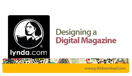 دانلود Designing a Digital Magazine - آموزش طراحی مجله دیجیتالی