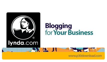 دانلود Blogging for Your Business - آموزش وبلاگ نویسی تجاری