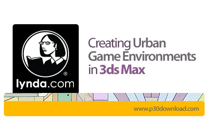 دانلود Creating Urban Game Environments in 3ds Max - آموزش ساخت فضاهای شهری در تری دی اس مکس