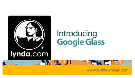 دانلود Introducing Google Glass - آموزش استفاده از عینک گوگل
