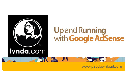 دانلود Up and Running with Google AdSense - آموزش گوگل ادسنس (کسب در آمد از طریق نمایش تبلیغات گوگل)