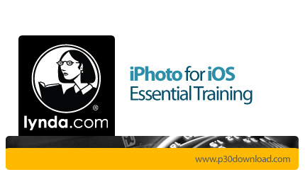 دانلود iPhoto for iOS Essential Training - آموزش آی فوتو برای آی او اس