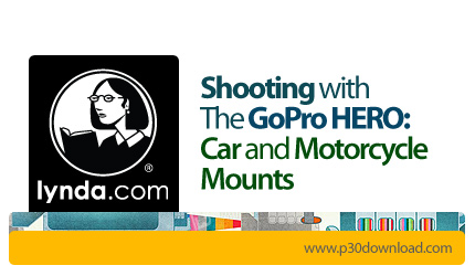 دانلود Shooting with the GoPro HERO: Car and Motorcycle Mounts - آموزش فیلمبرداری و عکاسی با دوربین 