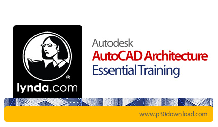 دانلود Lynda AutoCAD Architecture Essential Training - آموزش اتوکد آرشیتکچر