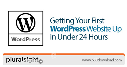 دانلود Pluralsight Getting Your First WordPress Website Up in Under 24 Hours - آموزش راه اندازی یک و