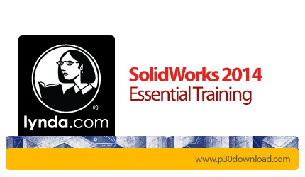 دانلود SolidWorks 2014 Essential Training - آموزش سالیدورکس 2014